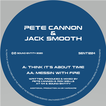 Pete Cannon & Jack Smooth - Think Its About Time / Messin With Fire - SOUND ENTITY RECORDS