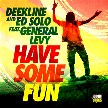 Deekline, Ed Solo & Specimen A - Have Some Fun ft General Levy / Let The Music Play ft Blackout JA - Jungle Cakes