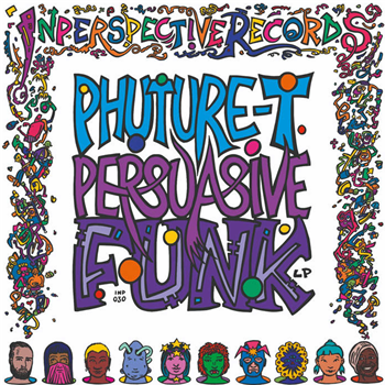 Phuture T - Persuassive Funk [2x12" Coloured Vinyl LP, including print & stickers & die cut gatefold sleeve] - 2x12" Coloured Vinyl LP - Inperspective Records