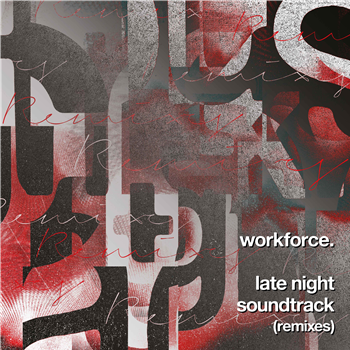 Workforce - Late Night Soundtrack (Remixes) - Must Make Workforce - Late Night Soundtrack (Remixes) - Must Make
