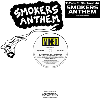 DJ T-Cuts - Smokers Anthem ft Blackout JA / My Soul - Mined DJ T-Cuts - Smokers Anthem ft Blackout JA / My Soul - Mined