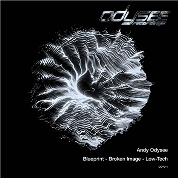 Andy Odysee - Blueprint / Broken Image / Low-Tech - Odysee Recordings