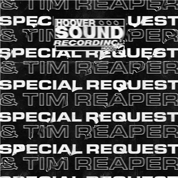 Special Request & Tim Reaper - Hooversound Presents: Special Request x Tim Reaper - Hooversound Recordings