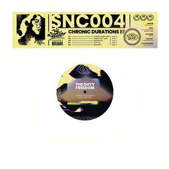 THE DUTY FREEDOM - CHRONIC DURATIONS EP - SNC Recs THE DUTY FREEDOM - CHRONIC DURATIONS EP - SNC Recs