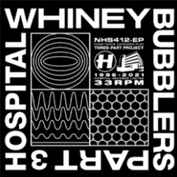 WHINEY - BUBBLERS PART THREE - Hospital Records