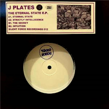 J Plates - The Eternal State E.P - Silent Force Recordings