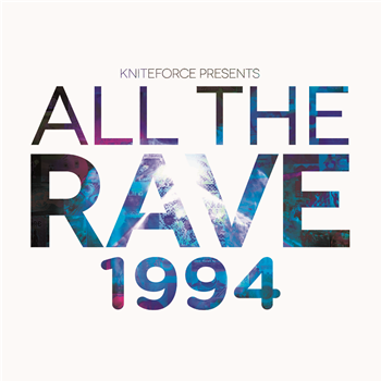 Various Artists - All The Rave 1994 EP - All The Rave / Kniteforce Records
