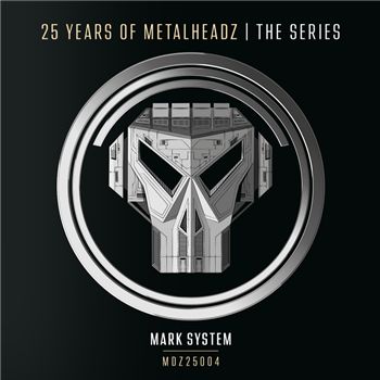 Mark System - 25 Years of Metalheadz – Part 4  - Metalheadz