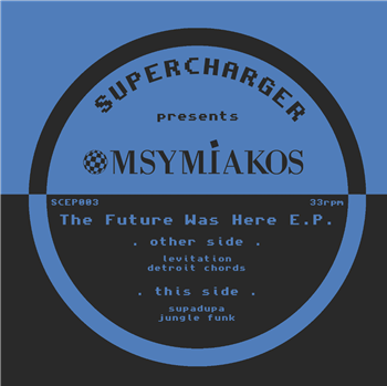 Msymiakos - The Future Was Here EP - Supercharger
