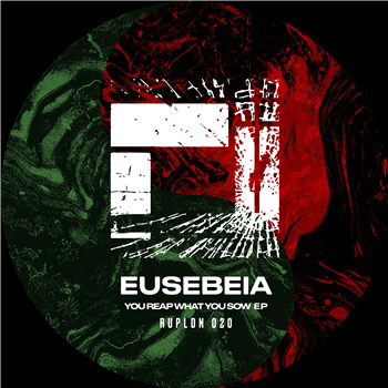 Eusebeia - You Reap What You Sow EP - Rupture LDN
