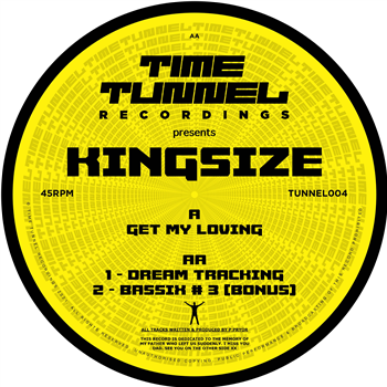 Kingsize - Get My Loving / Dream Tracking - Time Tunnel Recordings