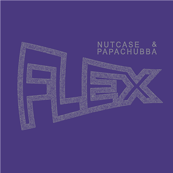 Nutcase & Papachubba - Flex - Best Effort Nutcase & Papachubba - Flex - Best Effort