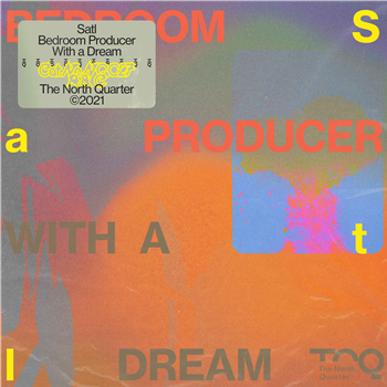 Satl - Bedroom Producer With A Dream (w/ Holographic Sticker) - The North Quarter