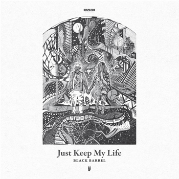 Black Barrel - Just Keep My Life [printed sleeve] - Dispatch Recordings