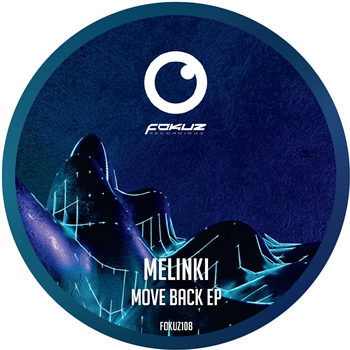 Melinki - Move Back EP [label sleeve] - Fokuz Recordings