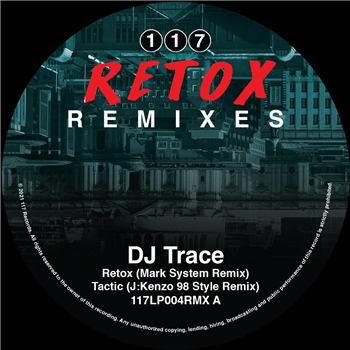 DJ Trace - Retox LP Remixes - 117 Recordings