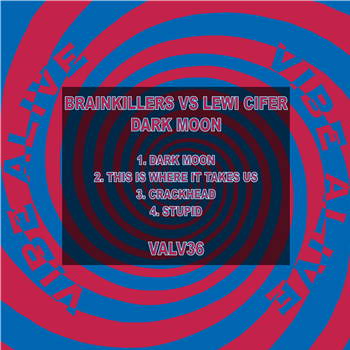 Brainkillers VS Lewi Cifer - Dark Moon - Vibe Alive Brainkillers VS Lewi Cifer - Dark Moon - Vibe Alive
