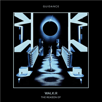 Walk:r - The Reason EP - Guidance Music