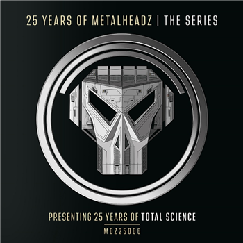 Total Science  - 25 Years of Metalheadz – Part 6 (Presenting 25 Years of Total Science) - Metalheadz