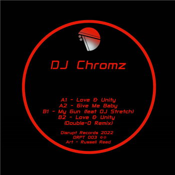 DJ Chromz - Love & Unity EP - Disrupt Records