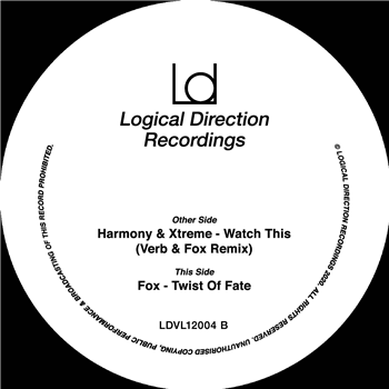 Harmony & Extreme/Fox - Watch This (Verb & Fox remix)/Twist of Fate - Logical Direction Recordings