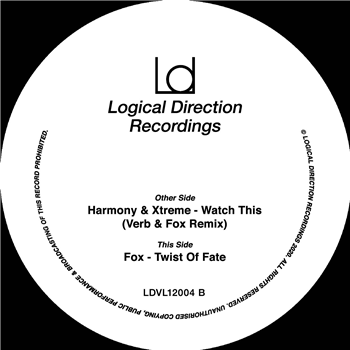 Harmony & Extreme/Fox - Watch This (Verb & Fox remix)/Twist of Fate - Logical Direction Recordings Harmony & Extreme/Fox - Watch This (Verb & Fox remix)/Twist of Fate - Logical Direction Recordings