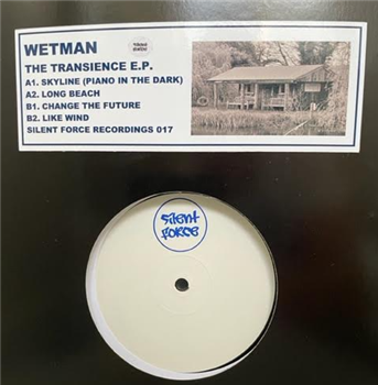Wetman - The Transience E.P. - Silent Force Recordings