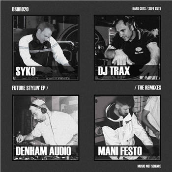DJ Trax, SYKO, Mani Festo & Denham Audio - Future Stylin EP (The Remixes) (180G) - Blueskinbadger Records