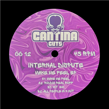 Internal Dispute - Make Me Feel EP - Cantina Cuts