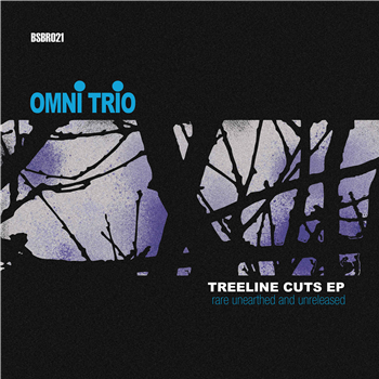 Omni Trio - Treeline Cuts EP (Rare, Unearthed And Unreleased) - Blueskinbadger Records