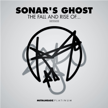 Sonars Ghost  - The Rise & Fall Of… - Metalheadz