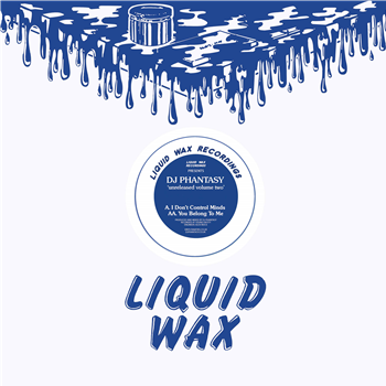 DJ Phantasy - Unreleased Volume Two - Liquid Wax Recordings