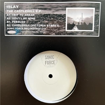 Islay - The Castelhill E.P - sonic force recordings