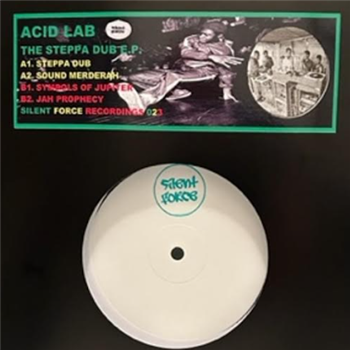 Acid Lab - The Steppa Dub E.P. - SILENT FORCE