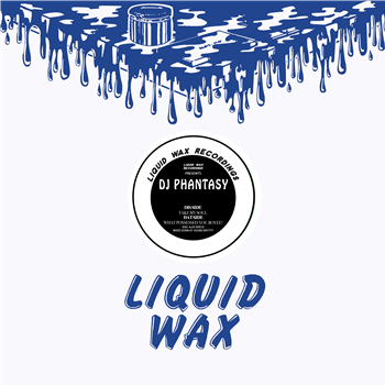 DJ Phantasy - What Possessed You Boyee!/Take My Soul Coloured vinyl - Liquid Wax Recordings