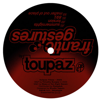 Toupaz - Frantic Gestures EP - Eclipse Tribez Toupaz - Frantic Gestures EP - Eclipse Tribez