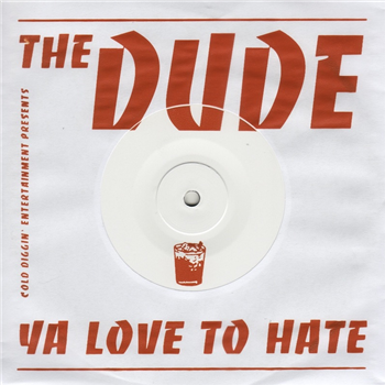 THE DUDE YA LOVE TO HATE - I LIKE YOUR STYLE - COLD DIGGIN