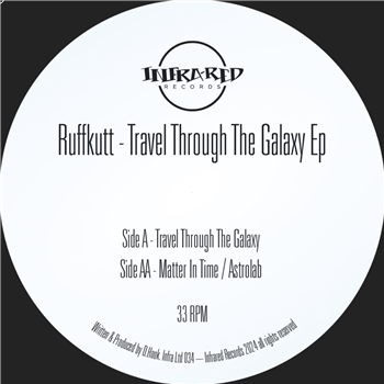Ruffkutt - Travel Through The Galaxy EP - Infrared Records