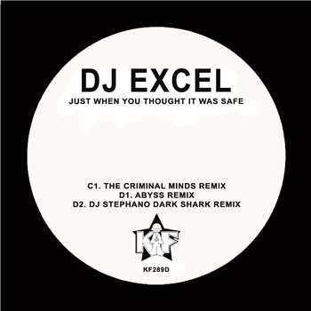 Dj Excel - Just When You Thought It Was Safe (Remixes) - Kniteforce Records Dj Excel - Just When You Thought It Was Safe (Remixes) - Kniteforce Records
