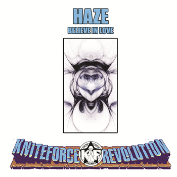 Haze - Believe In Love EP - Kniteforce Revolution Records Haze - Believe In Love EP - Kniteforce Revolution Records