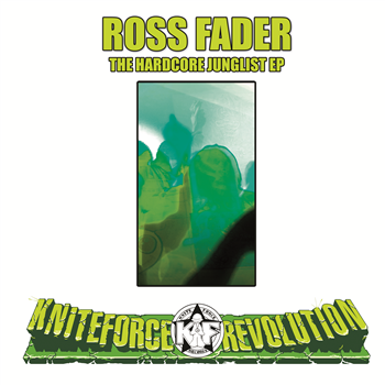 Ross Fader - The Hardcore Junglist EP - Kniteforce Revolution Records Ross Fader - The Hardcore Junglist EP - Kniteforce Revolution Records