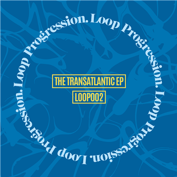 Various Artists - The Transatlantic EP - Loop Progression