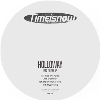 Holloway - Into the 00s EP - Time Is Now Holloway - Into the 00s EP - Time Is Now