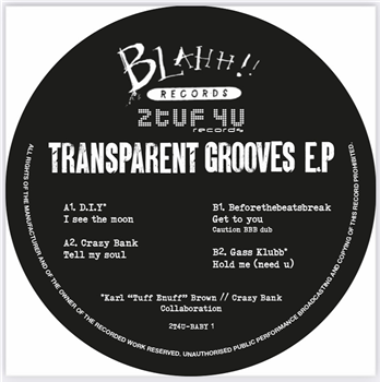 Crazy Bank & Karl ’Tuff Enuff’ Brown - Transparent Grooves E.P (transparent vinyl) - Blahh Records Crazy Bank & Karl ’Tuff Enuff’ Brown - Transparent Grooves E.P (transparent vinyl) - Blahh Records