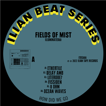 Fields Of Mist - Illuminated60 - Ilian Tape Beat Series Fields Of Mist - Illuminated60 - Ilian Tape Beat Series