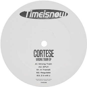 Cortese - Wrong Train EP - Time Is Now Cortese - Wrong Train EP - Time Is Now