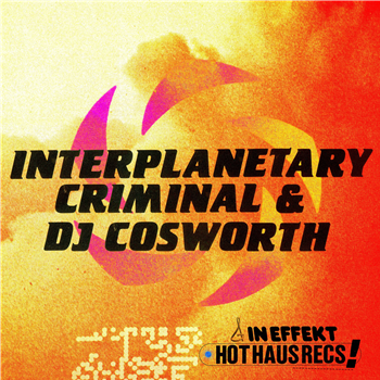 Interplanetary Criminal & DJ Cosworth - Untitled - Hot Haus Recs