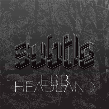 Headland & Ebb - SUBTLE003 - Subtle Recordings