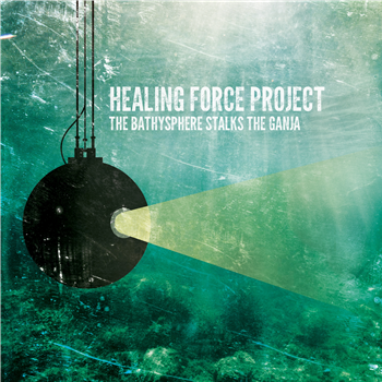 Healing Force Project - The Bathysphere Stalks The Ganja 10" - Analog Versions