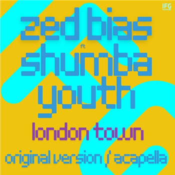 Zed Bias feat Shumba Youth - London Town (7") - IFG
